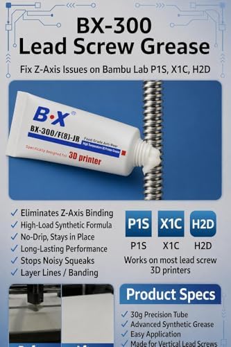 BX-300/F 3D Printer Lead Screw Grease for Bambu Lab P2S, X1C, H2D - High Temperature Synthetic Lubricant -Reduces Z-Axis Binding, Layer Lines & Noise - Food Grade (1.05 oz / 30g)