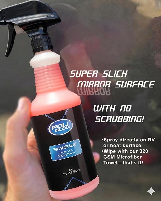 Poli Glow Poli Slick Seal Ceramic Spray Detailer – 16 oz | Silica Polymer Sealant for Boats, RVs & Cars | High-Gloss, Hydrophobic, UV Protection, Last 6+ Months, No Buffing Needed | Made in USA