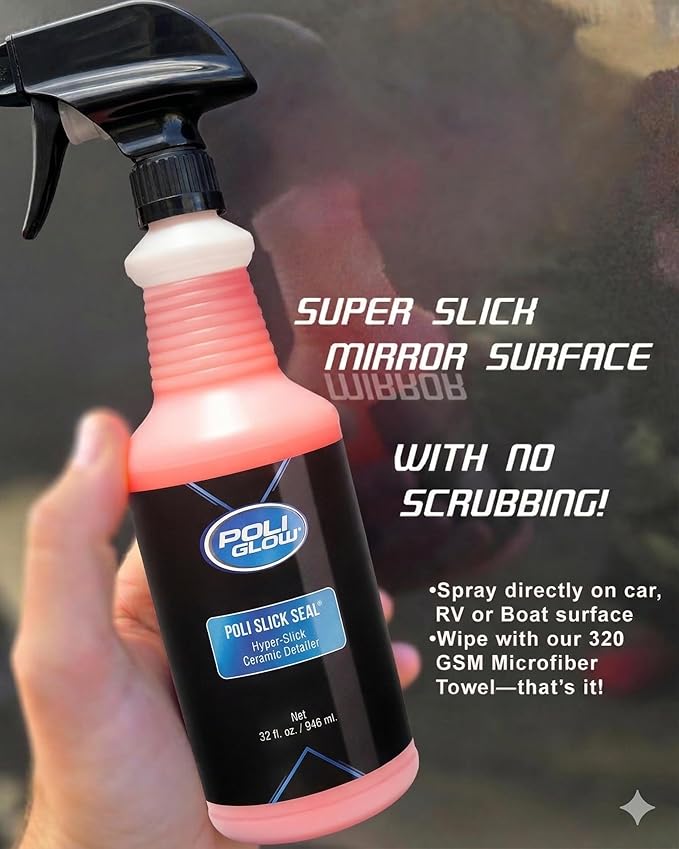 Poli Glow Poli Slick Seal Ceramic Spray Detailer – 32 oz | Marine-Grade Silica Polymer Sealant for Boats, RVs & Autos | Water-Repelling, UV-Resistant, No Buffing, Lasts 6+ Months | USA Made
