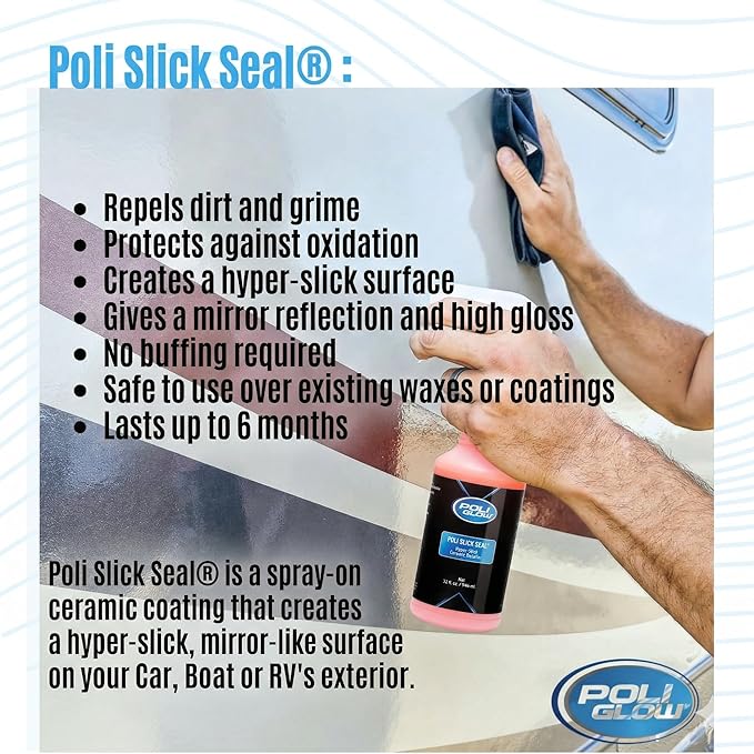 Poli Glow Poli Slick Seal Ceramic Spray Detailer – 16 oz | Silica Polymer Sealant for Boats, RVs & Cars | High-Gloss, Hydrophobic, UV Protection, Last 6+ Months, No Buffing Needed | Made in USA